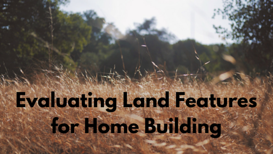 evaluating land for home building